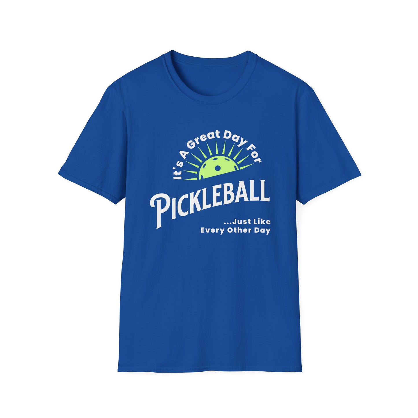 It's Great Day. Pickleball Tee.