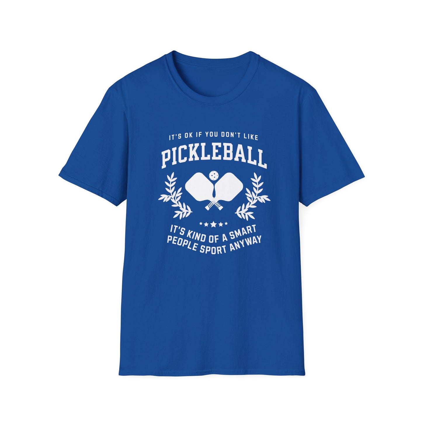 It's OK if You Don't. Pickleball Tee.