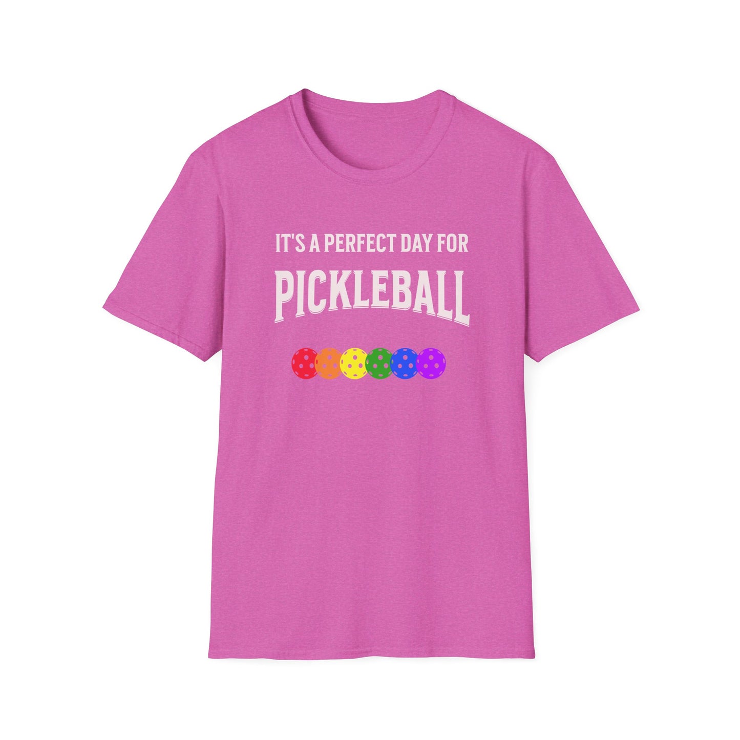 It's A Perfect Day For Pickleball. Unisex Softstyle T-Shirt