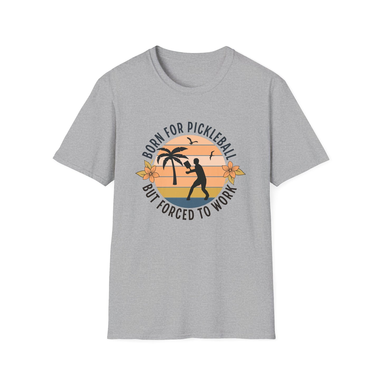Born for Pickleball Tee.