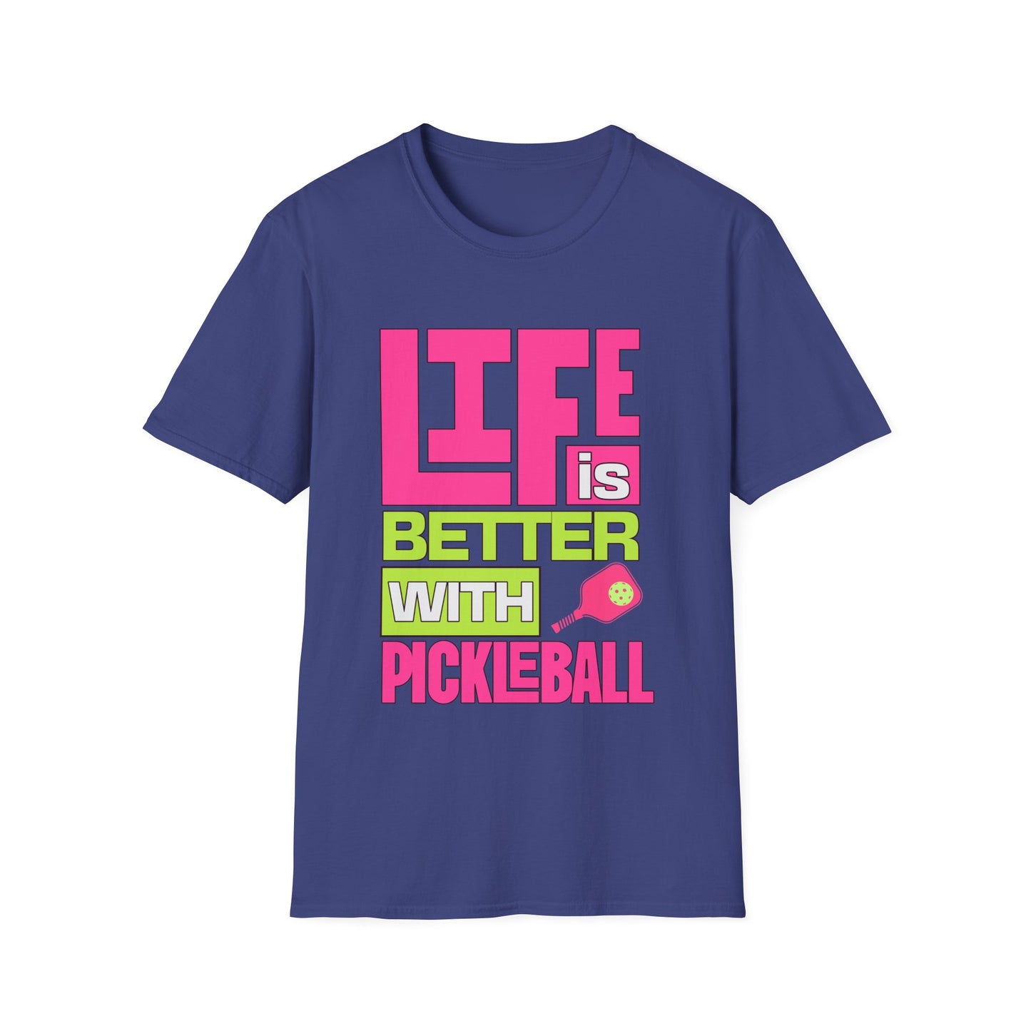 Life is Better with Pickleball Tee.