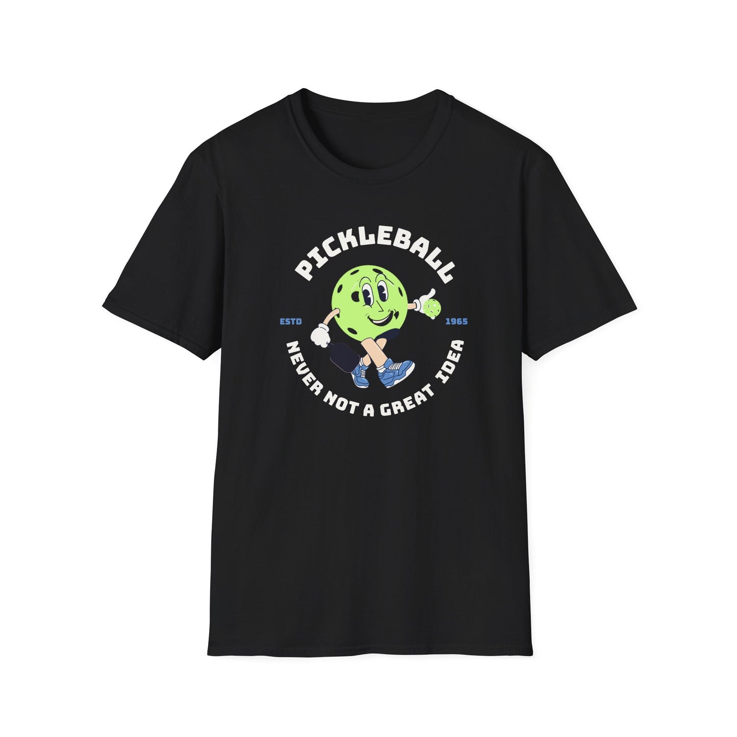 Never Not A Great Idea!  Pickleball Tee.