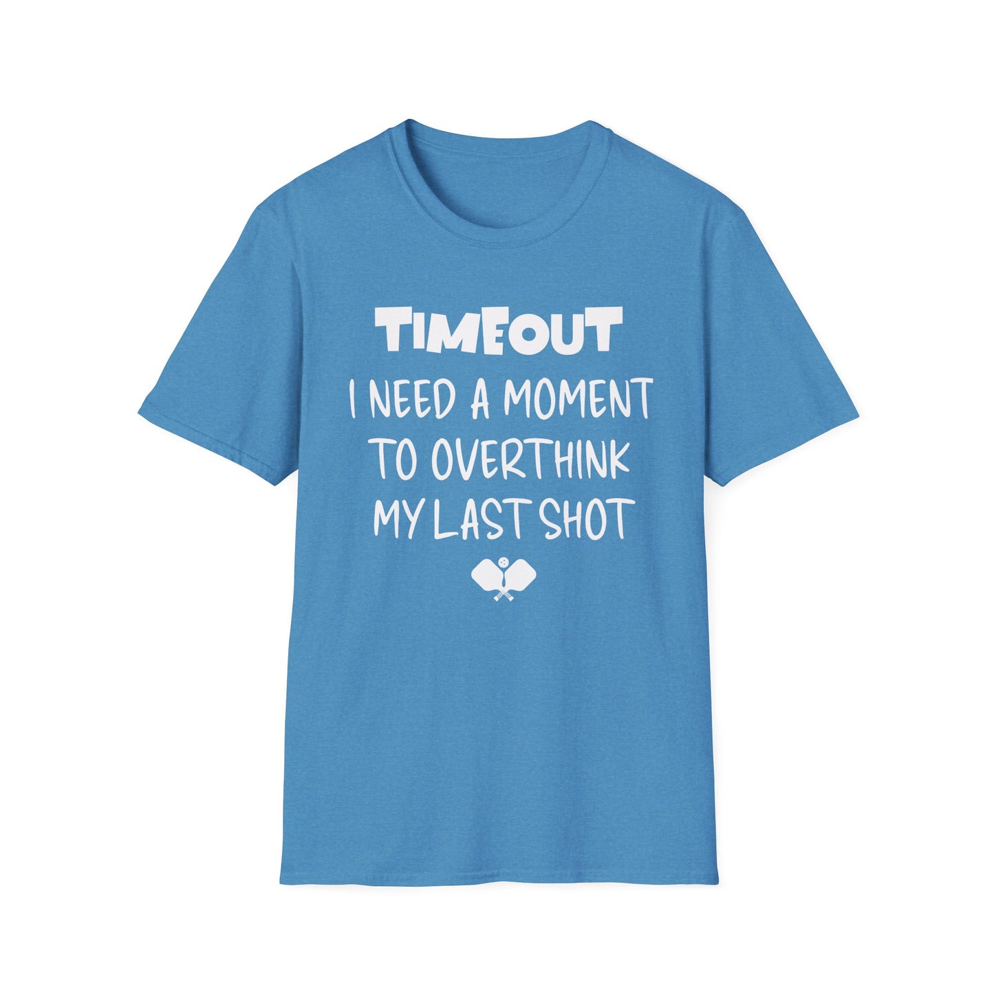 TIMEOUT. I Need A Moment. Pickleball Tee.