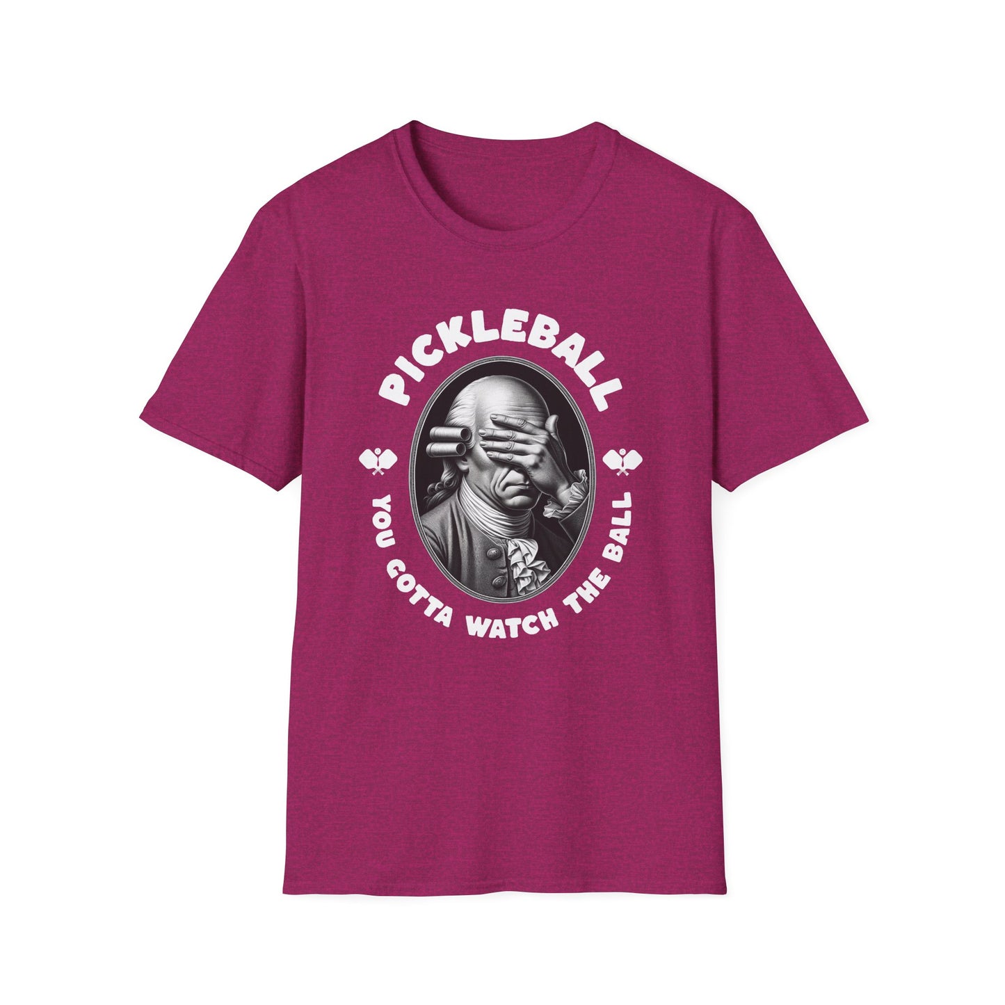 You Gotta Watch The Ball.  Pickleball Tee.