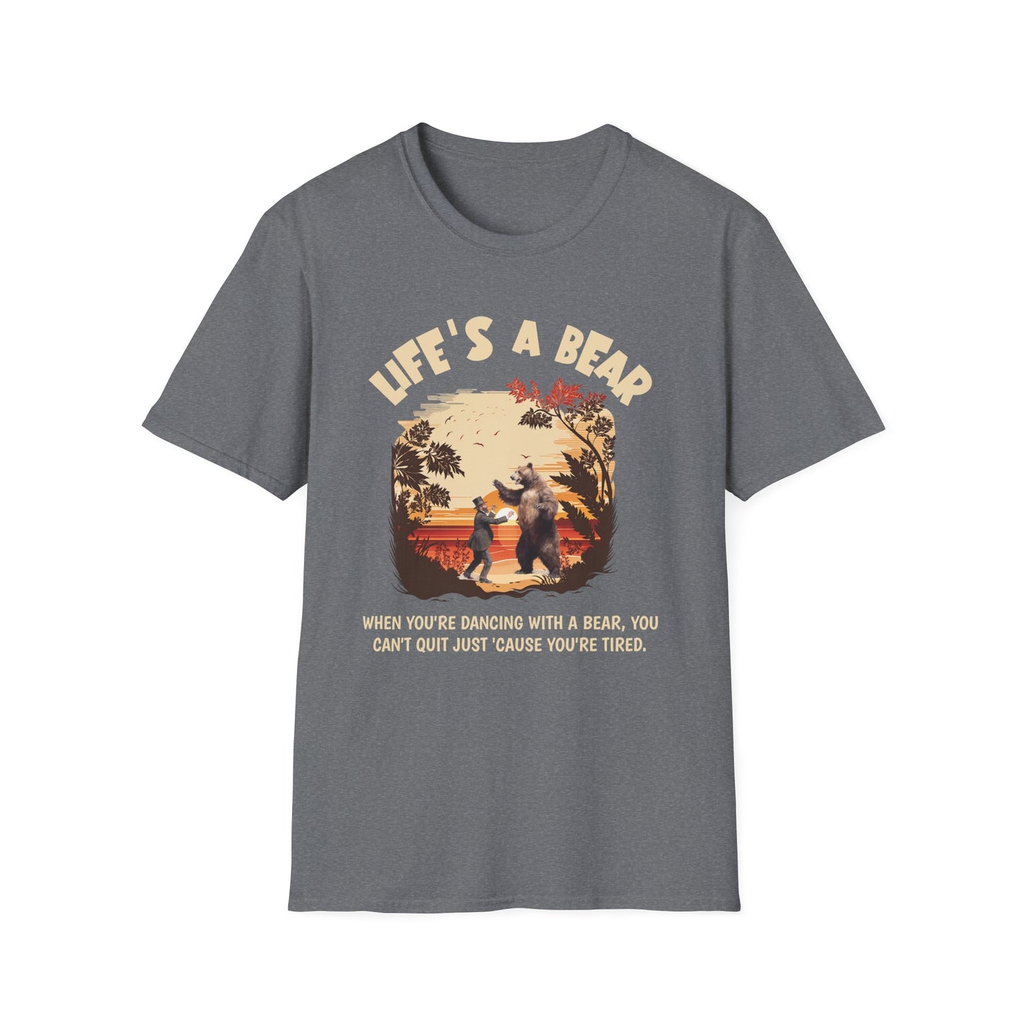 Life's A Bear. Tee.