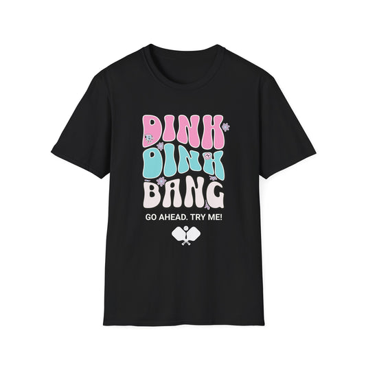 Dink. Dink. Bang. Pickleball Tee.
