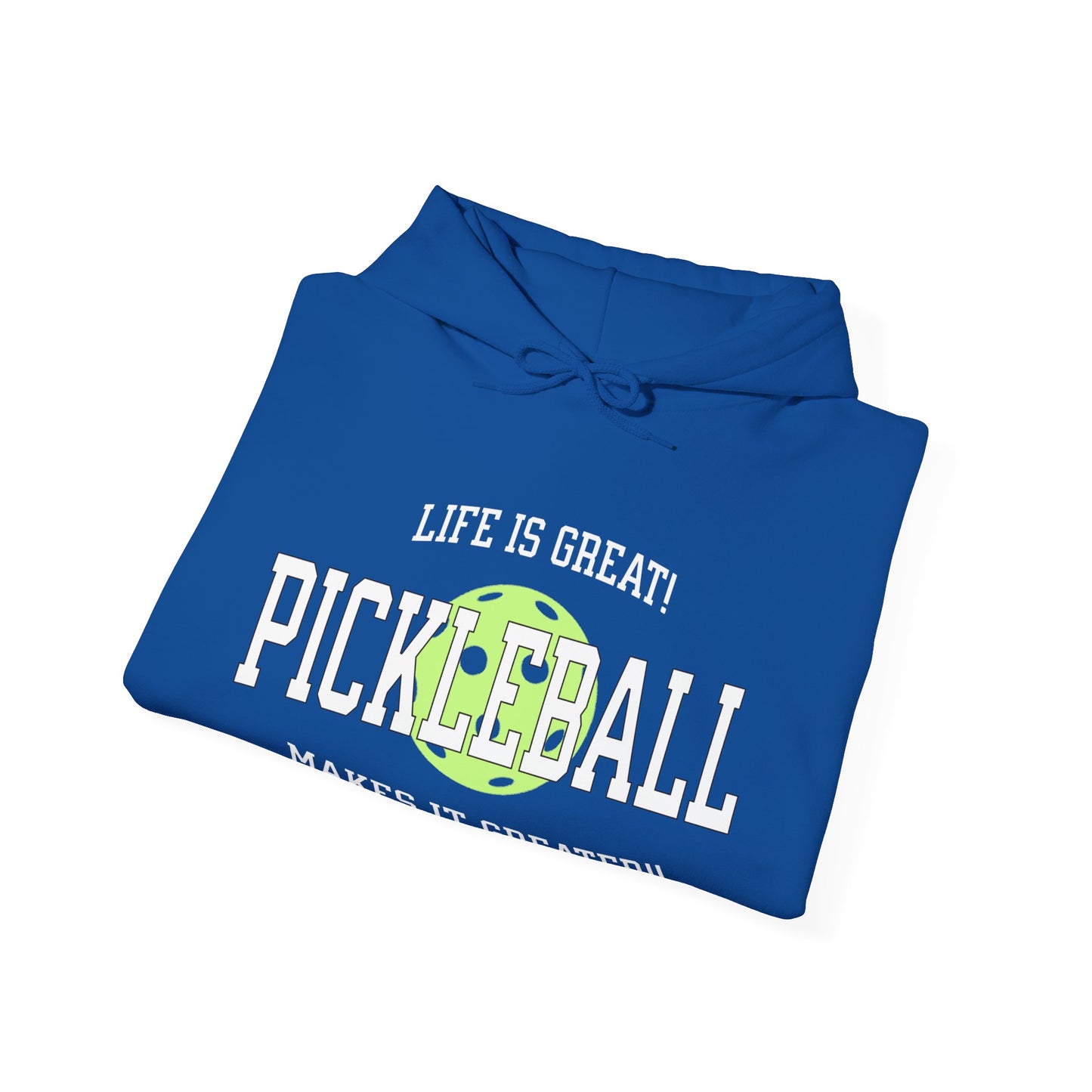Life is Great. Pickleball Hoodie.