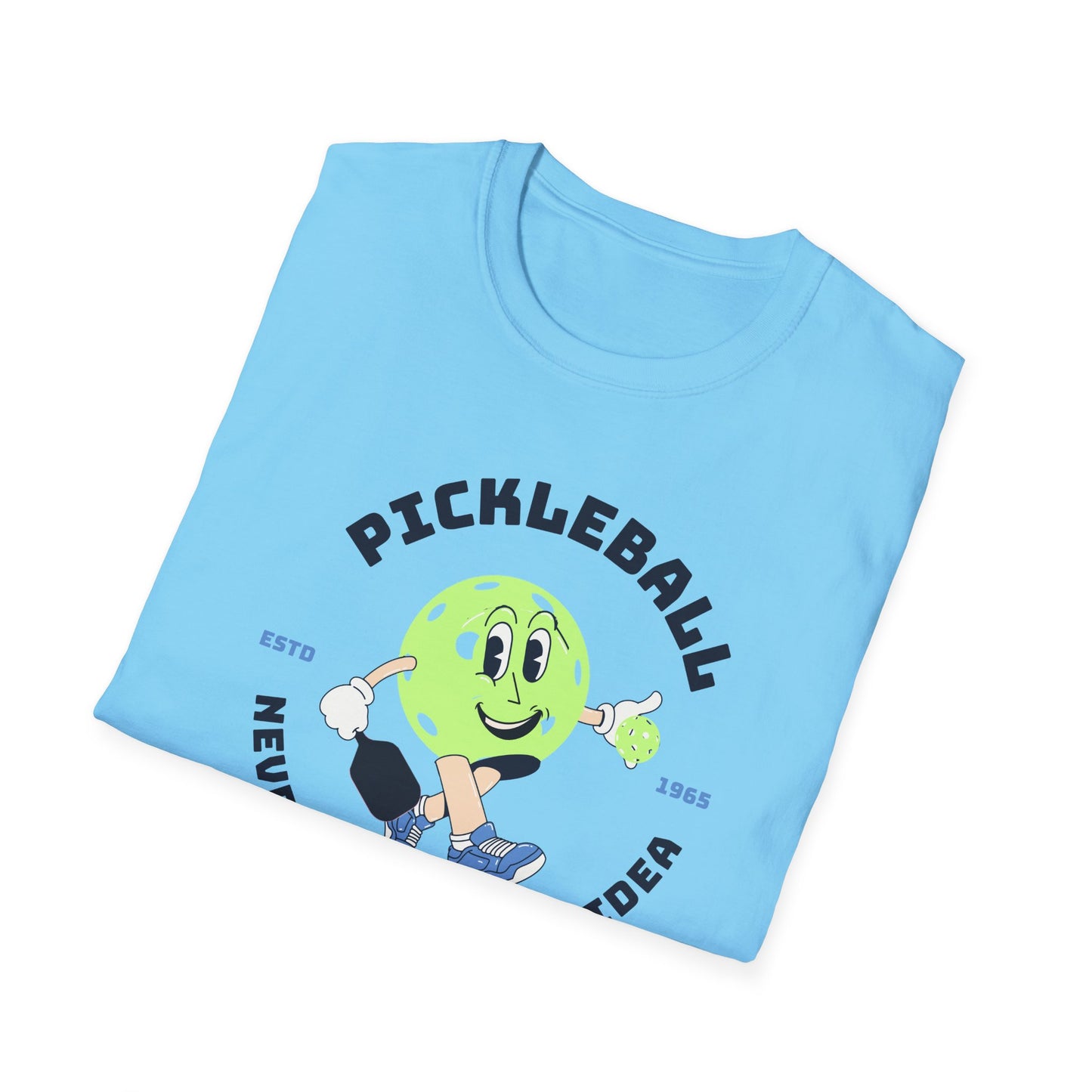 Never Not A Great Idea!  Pickleball Tee.