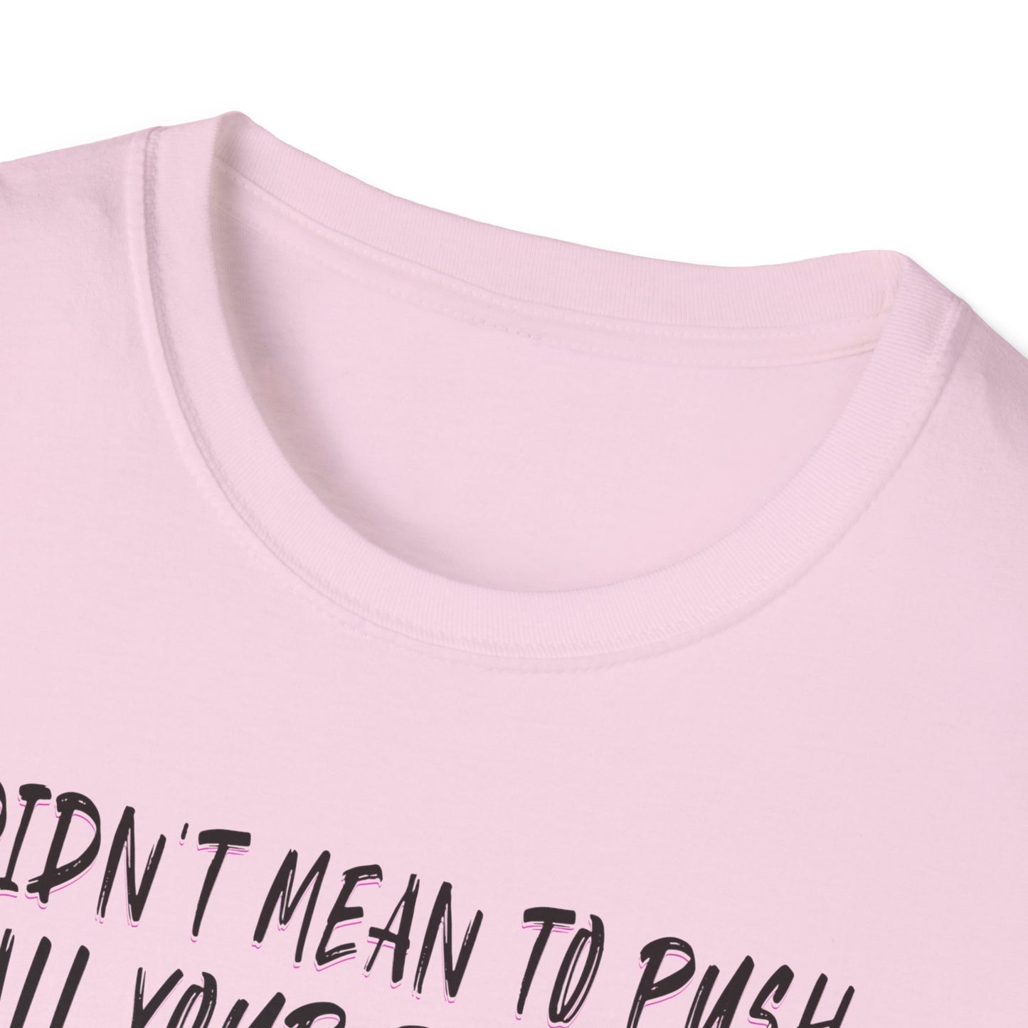 I Didn't Mean To. Tee.