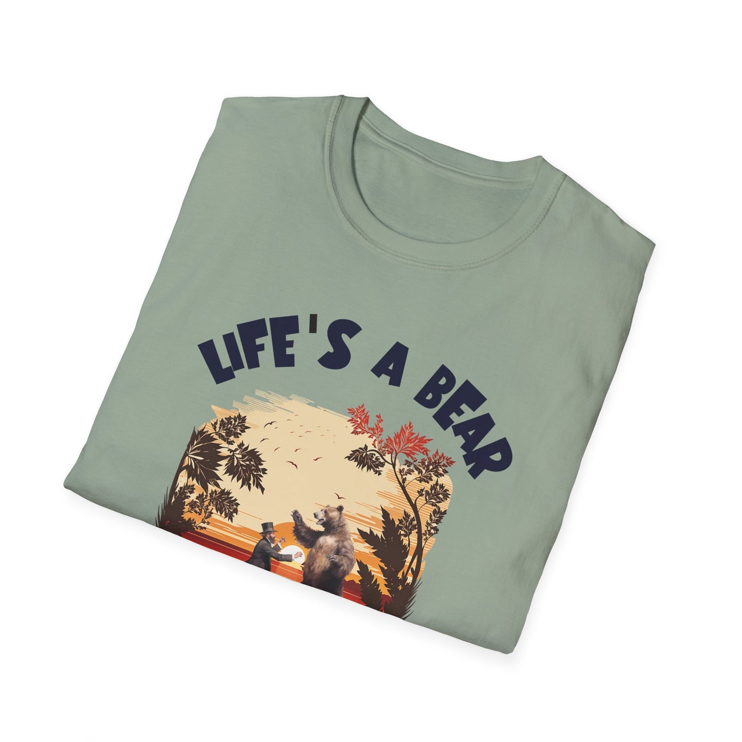 Life's A Bear. Tee.