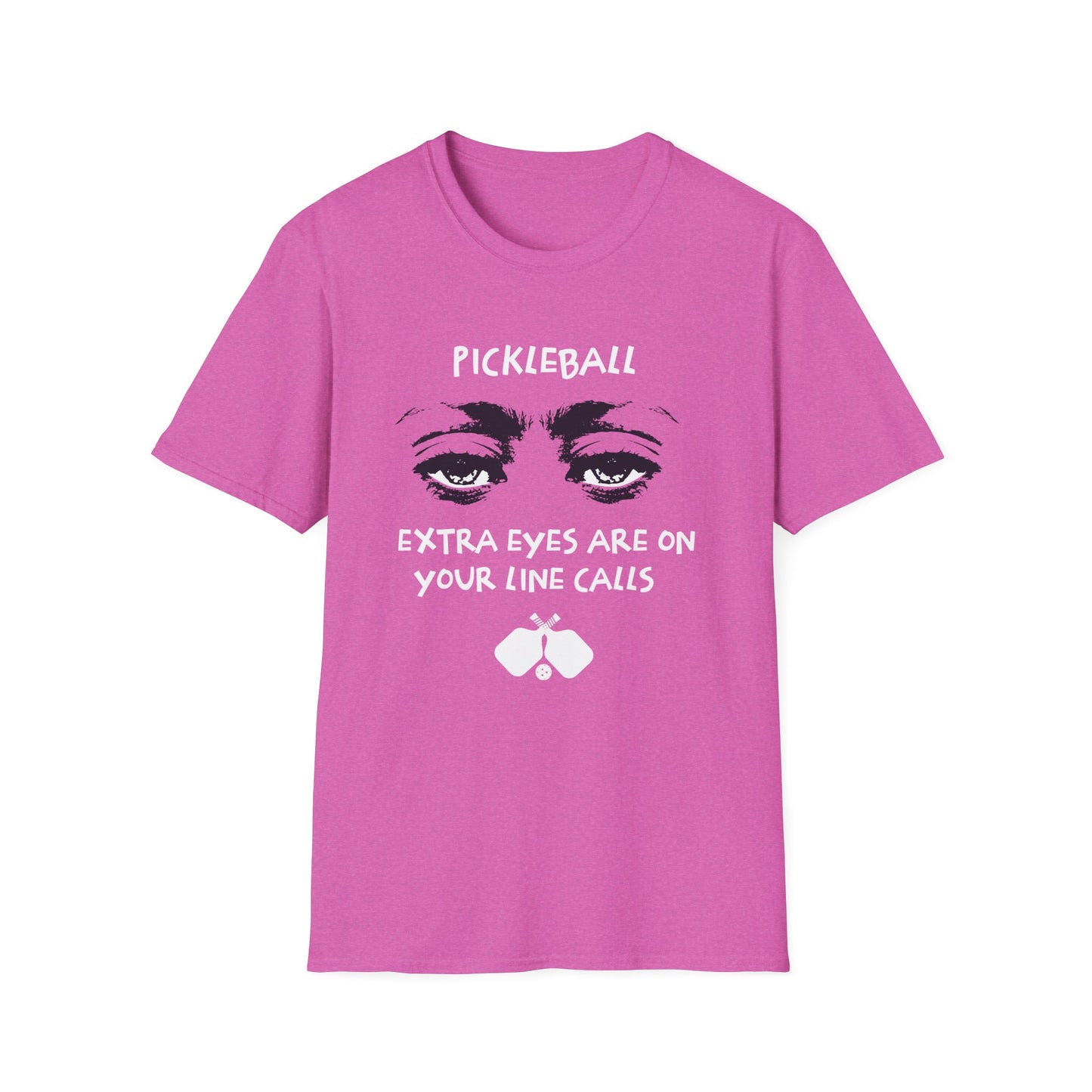 Extra Eyes Are On Your Line Calls. Pickleball Tee.