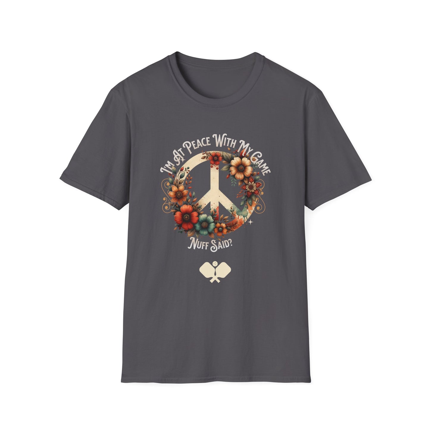 I'm At Peace With My Game. Pickleball Tee.