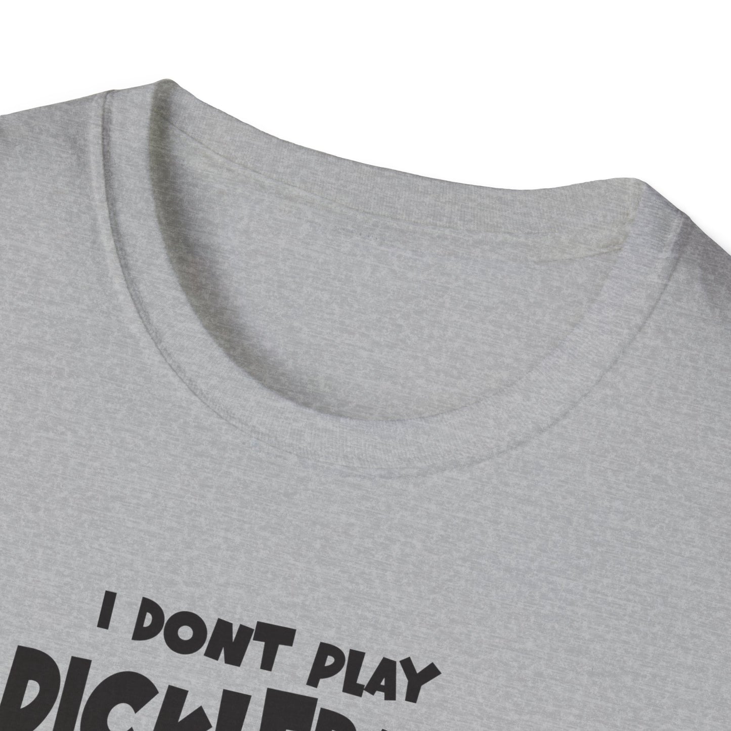 I Don't Play Pickleball Because I'm Good At It (Statue). Pickleball Tee.
