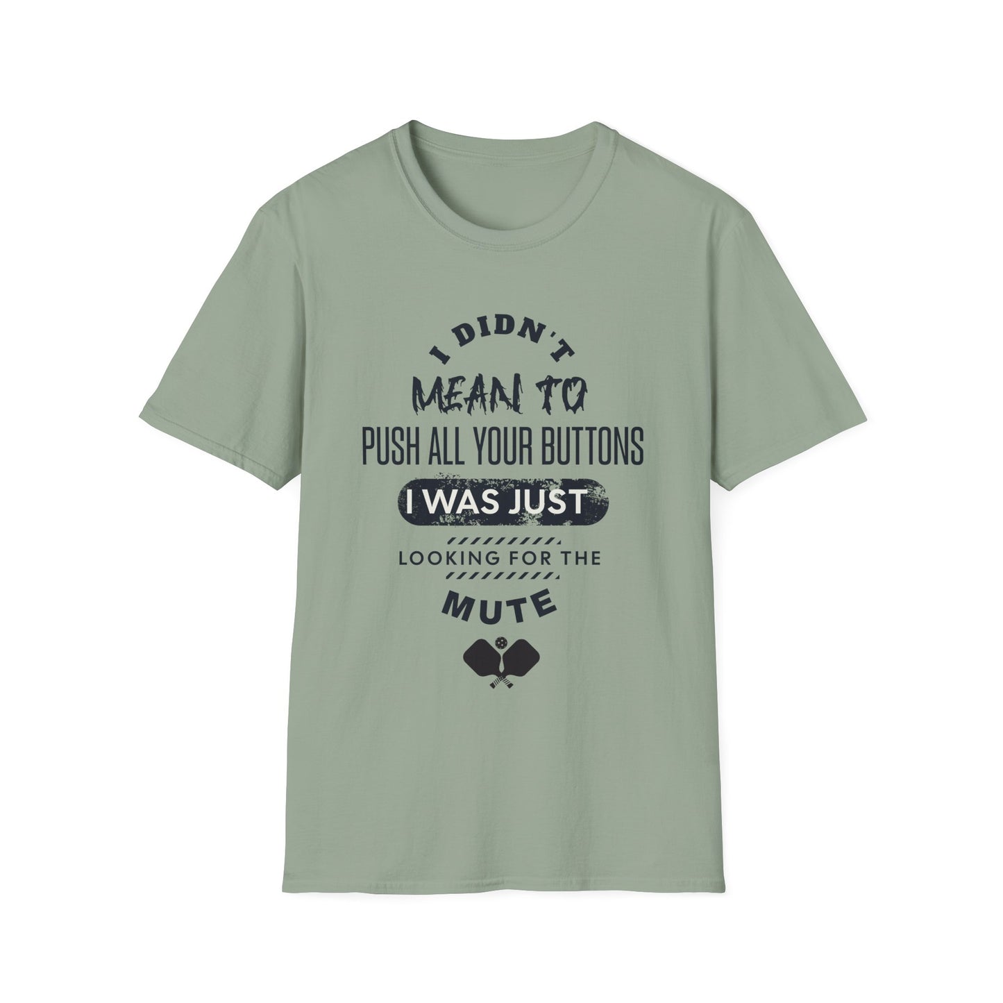 I Didn't Mean To Push Buttons Pickleball Tee.