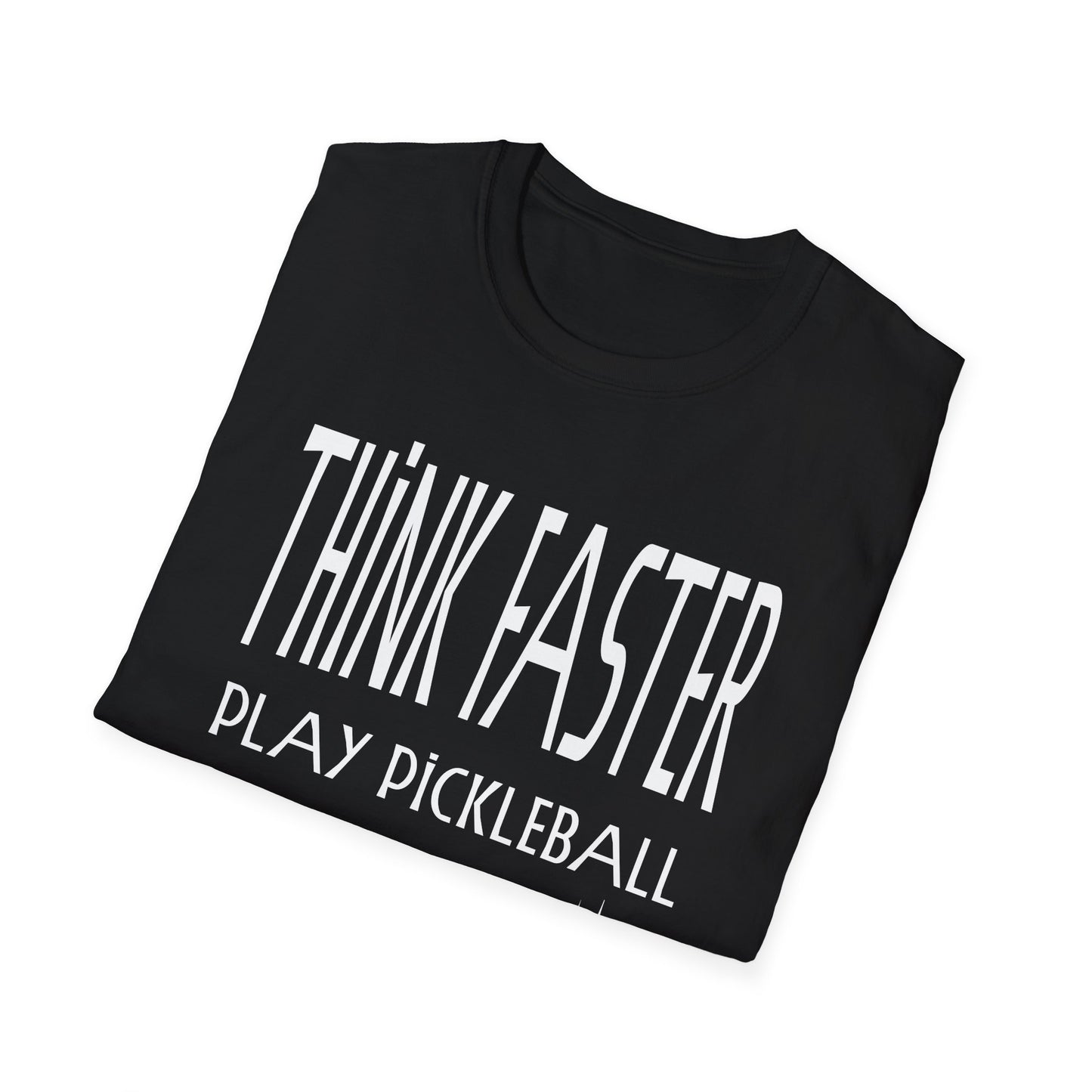 THINK FASTER. Play Pickleball. Pickleball Tee.