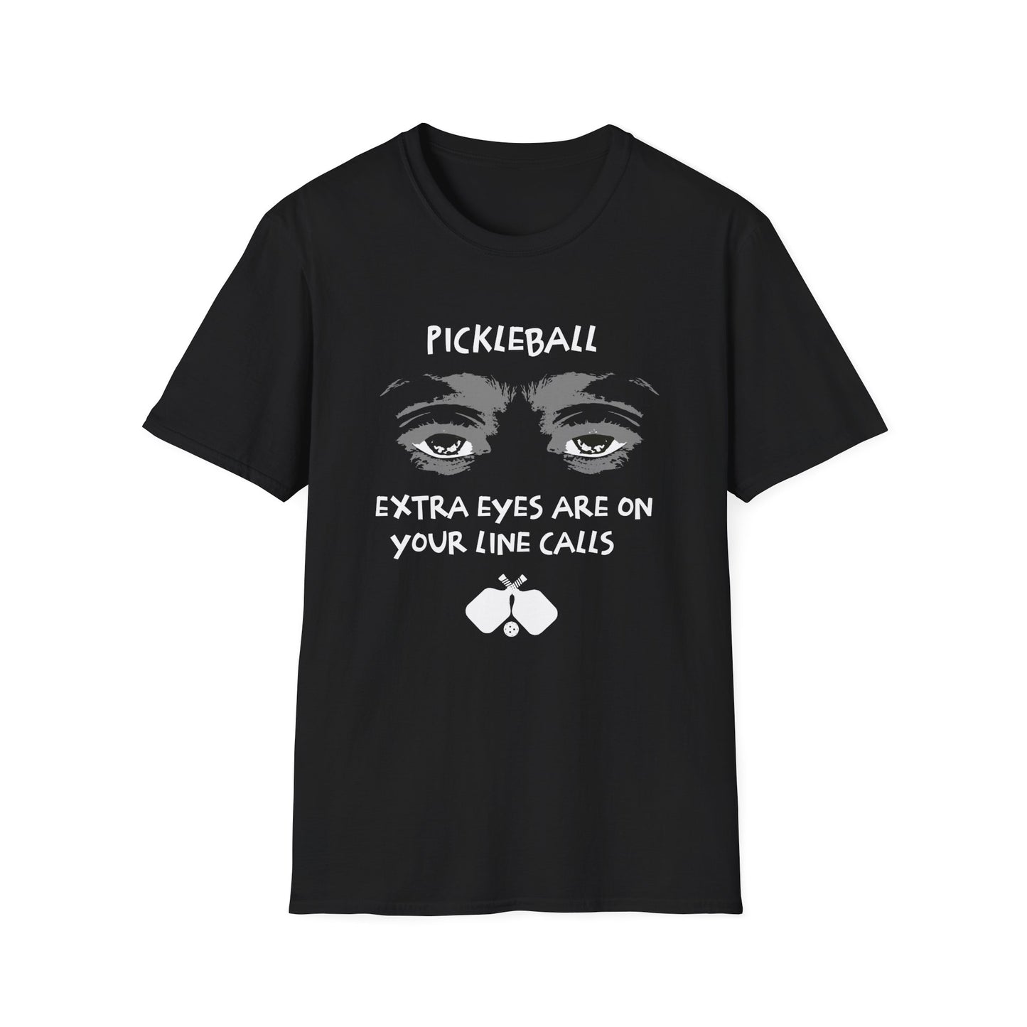 Extra Eyes Are On Your Line Calls. Pickleball Tee.