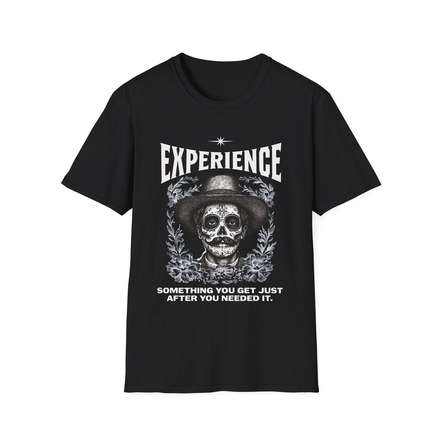 Experience. Something You Get Just After You Needed It. Tee.