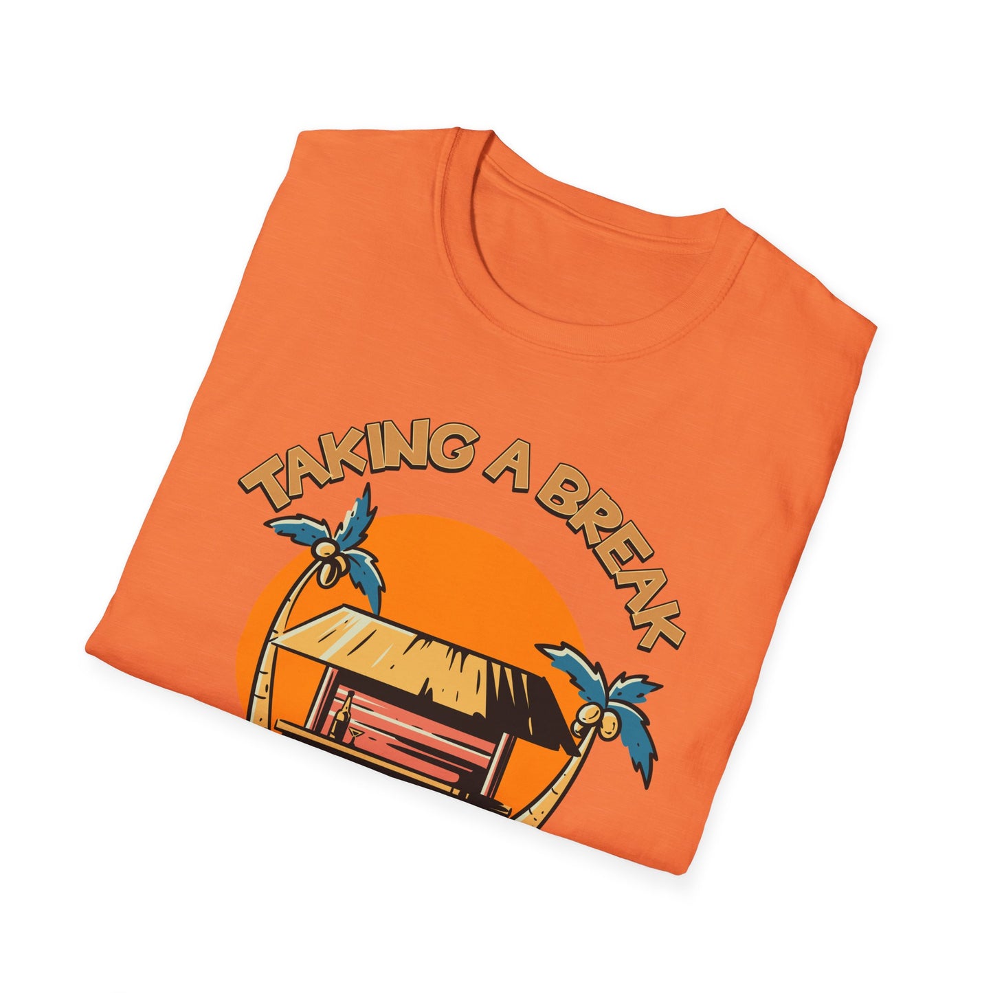 Taking A Break.Tee.