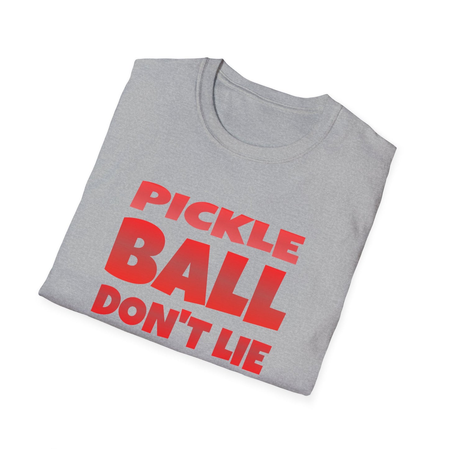Pickle Ball Don't Lie. Pickleball Tee.