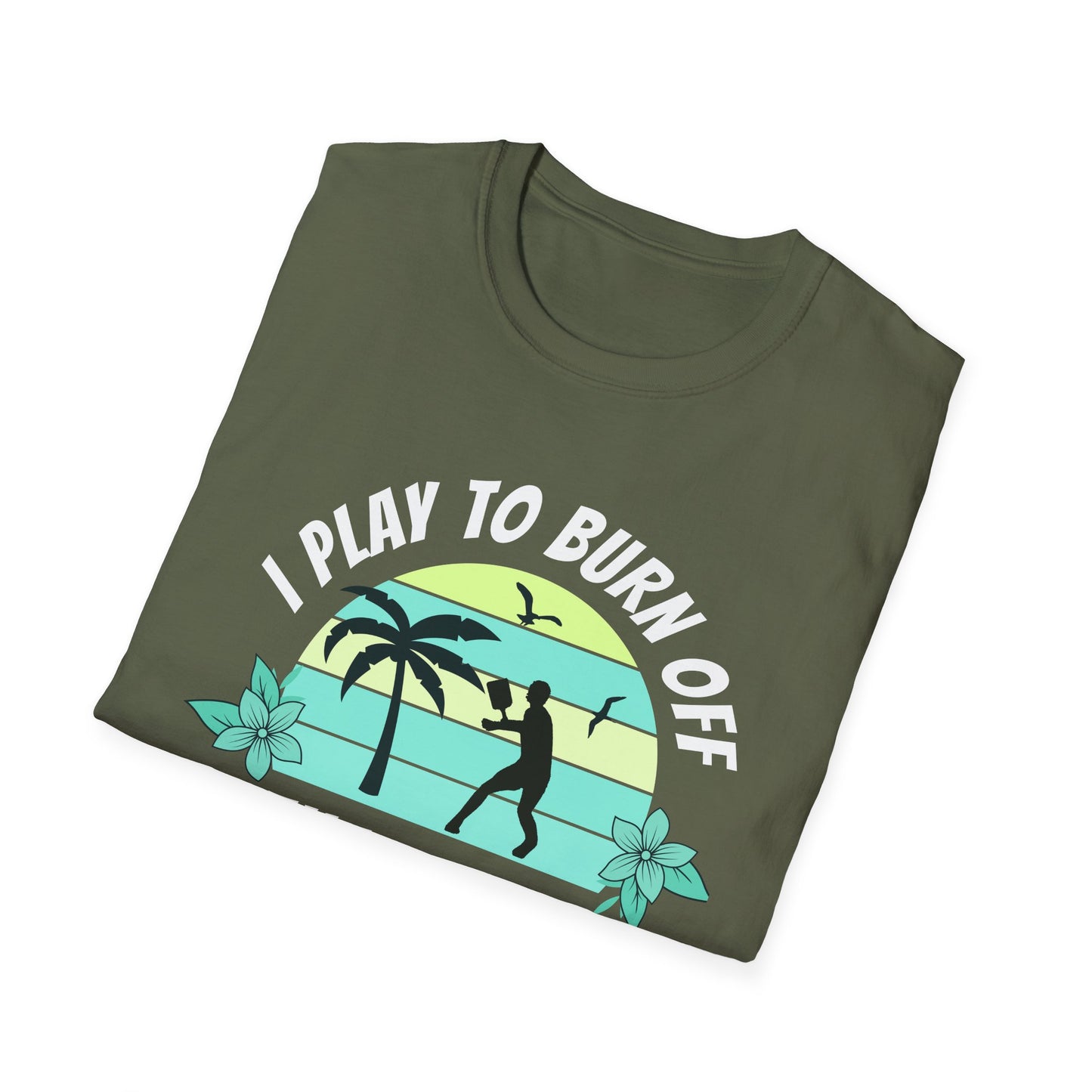 I Play To Burn Crazy. Pickleball Tee.