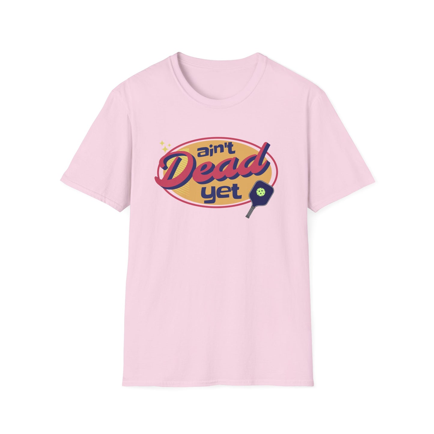 Ain't Dead Yet. Pickleball Tee.