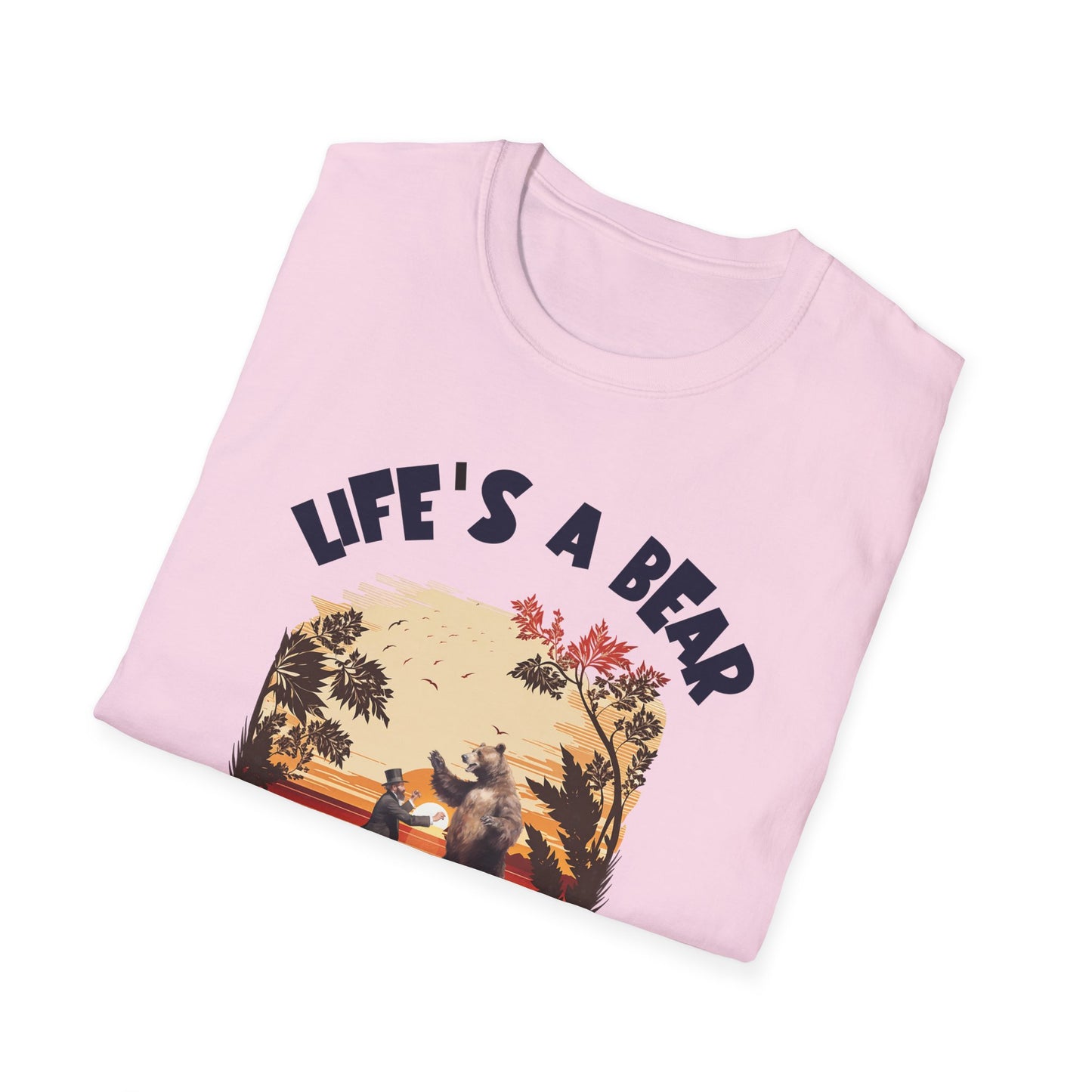 Life's A Bear. Tee.