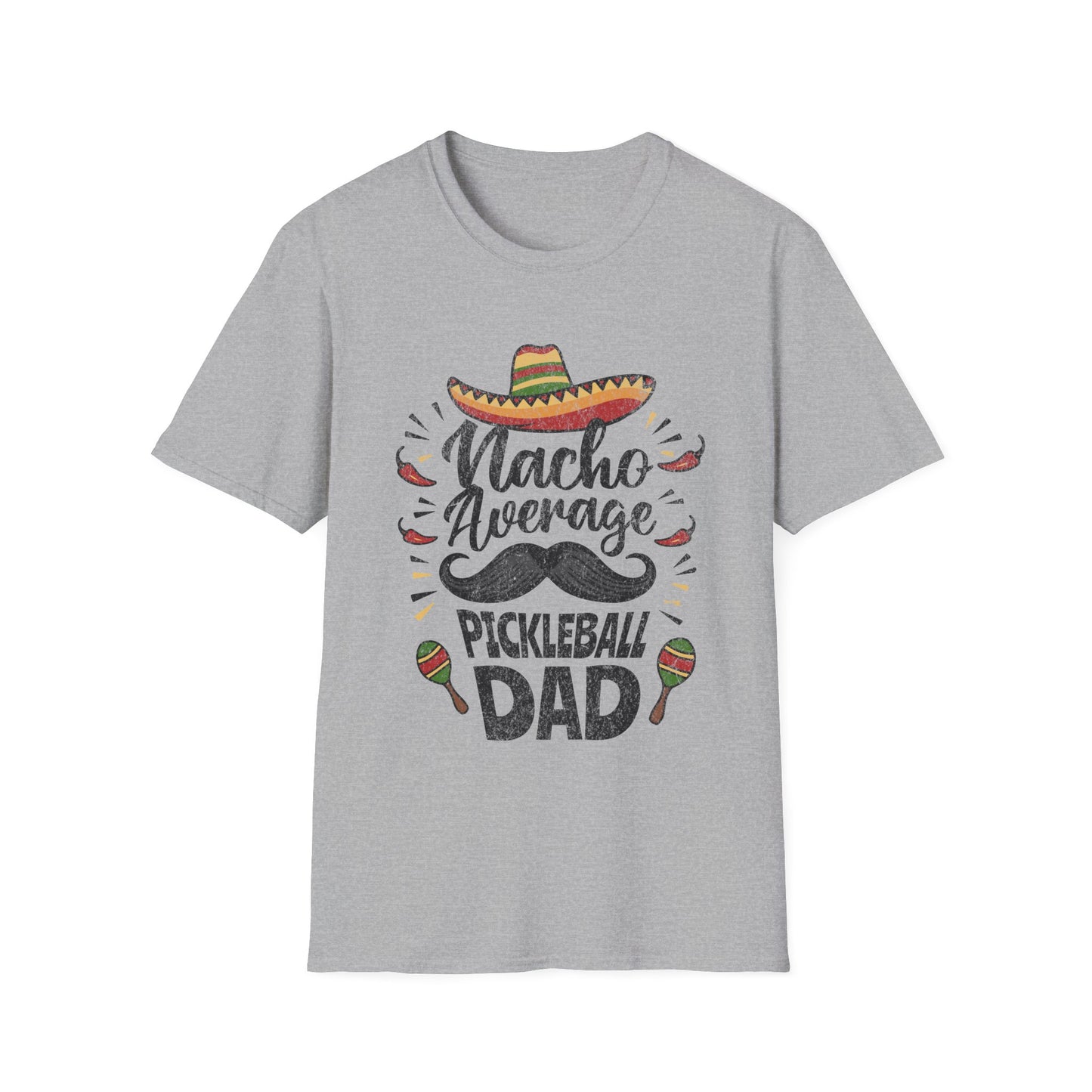 Nacho Average Dad. Pickleball Tee.