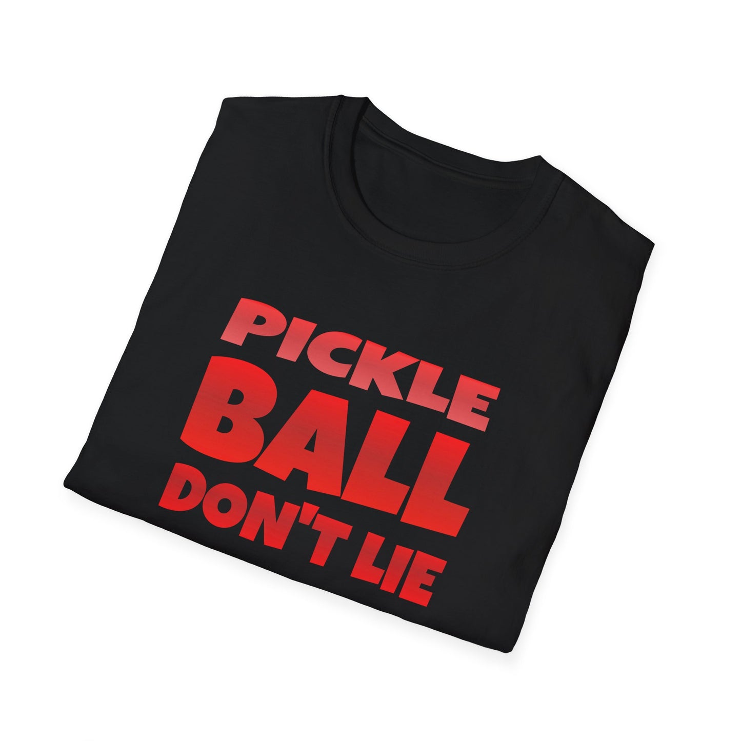 Pickle Ball Don't Lie. Pickleball Tee.