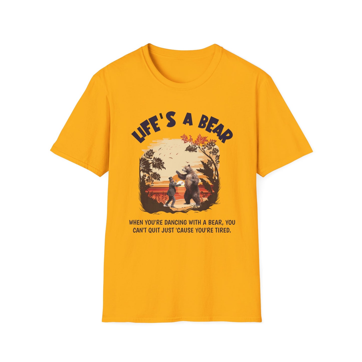 Life's A Bear. Tee.