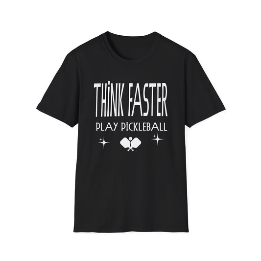 THINK FASTER. Play Pickleball. Pickleball Tee.