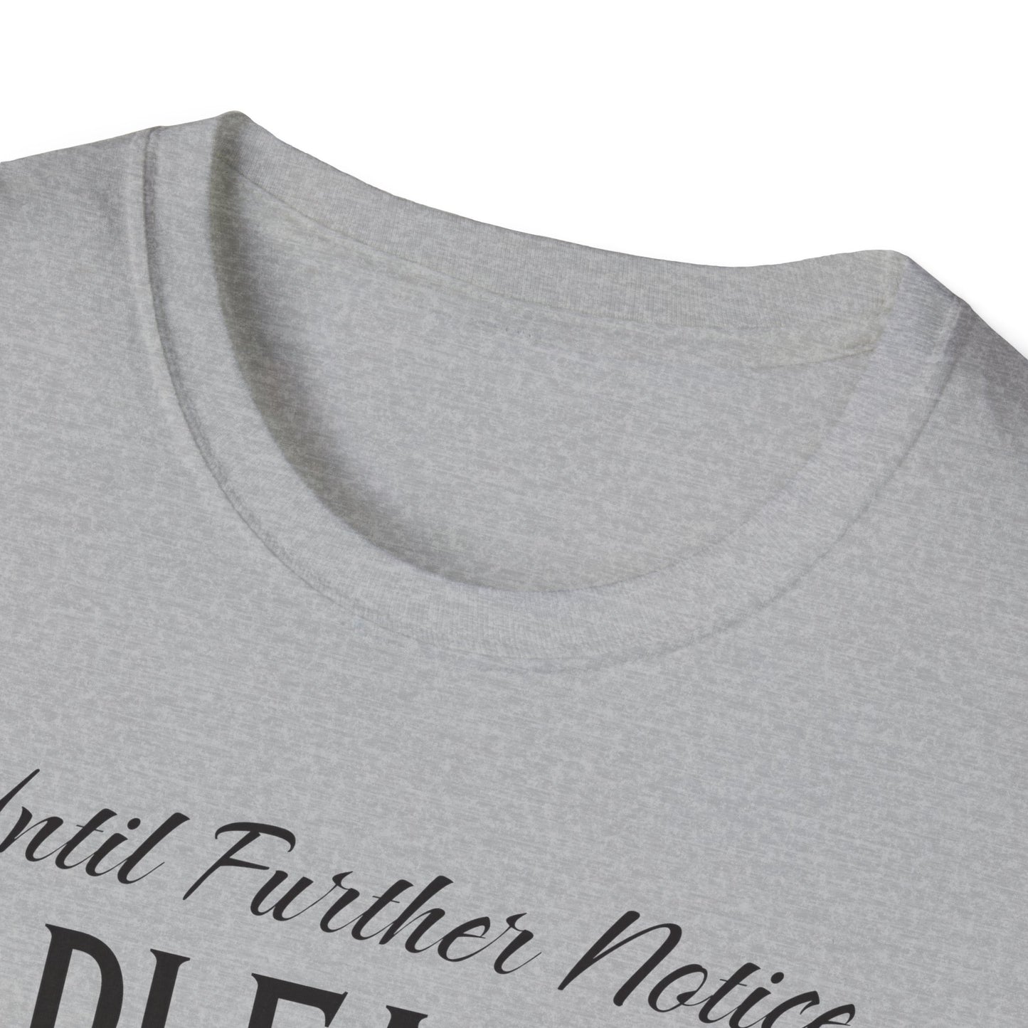 Until Further Notice. Pickleball Tee.
