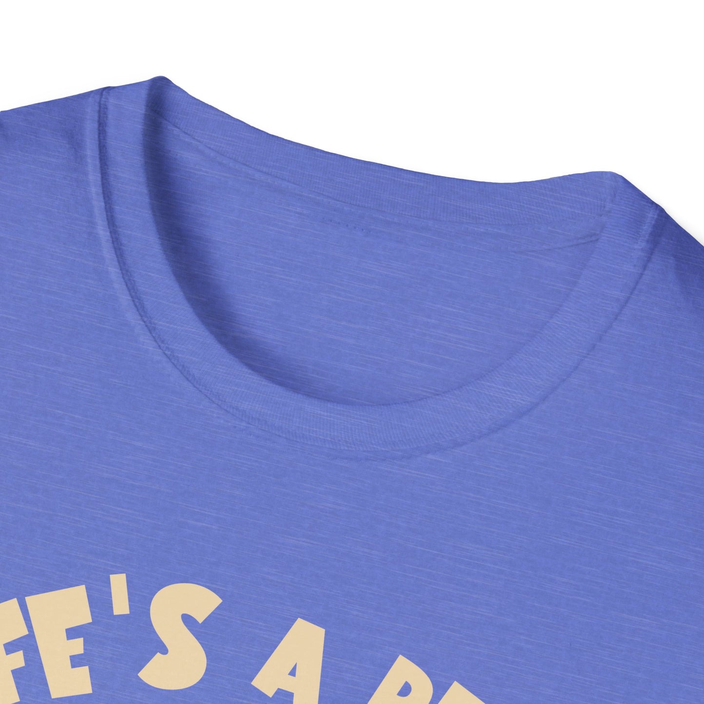 Life's A Bear. Tee.