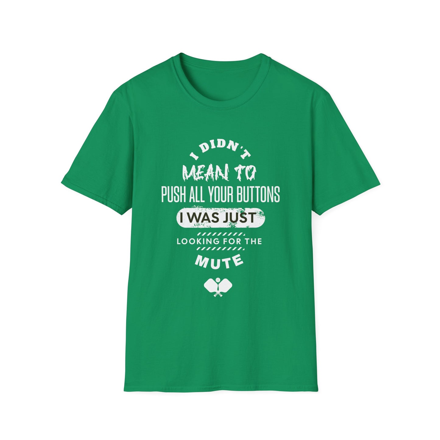 I Didn't Mean To Push Buttons Pickleball Tee.