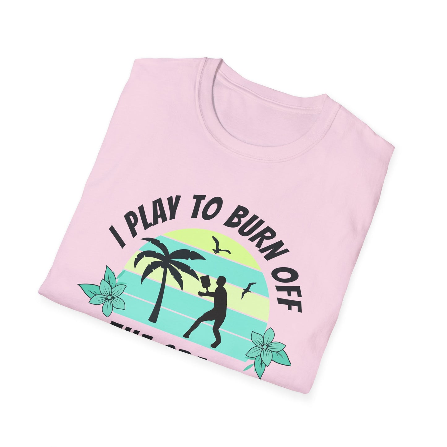 I Play To Burn Crazy. Pickleball Tee.