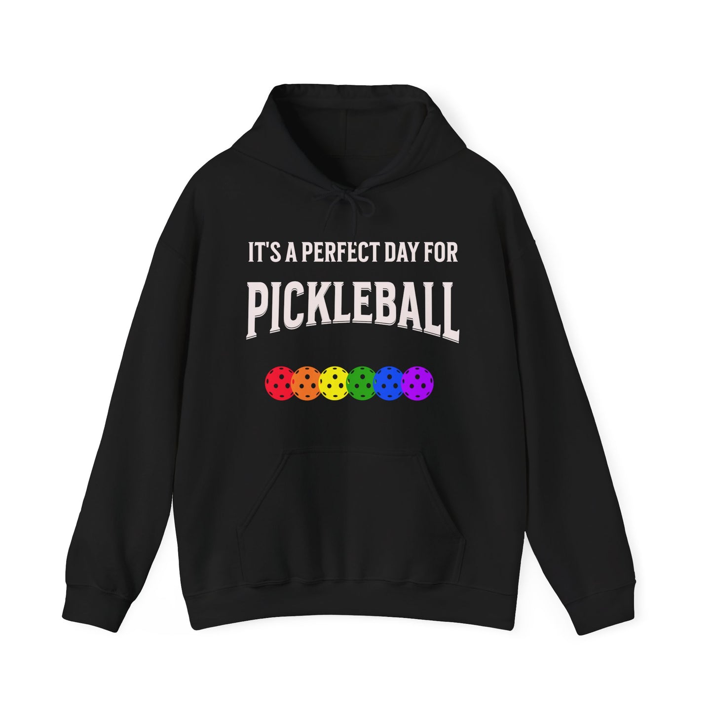 It's a perfect day. Pickleball Hoodie.