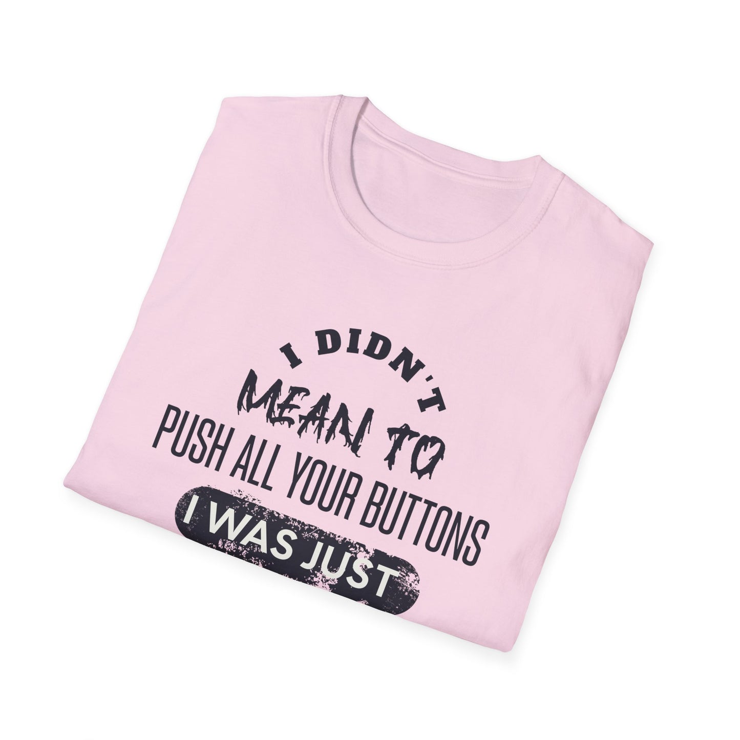 I Didn't Mean To Push Buttons Pickleball Tee.