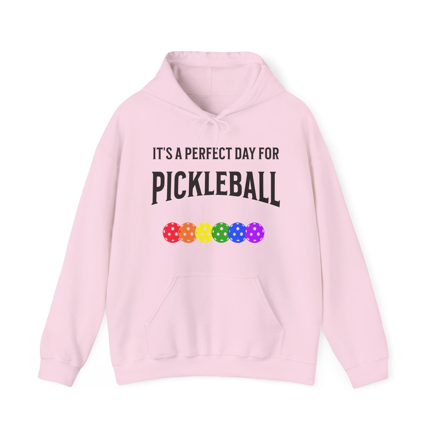 It's a perfect day. Pickleball Hoodie.
