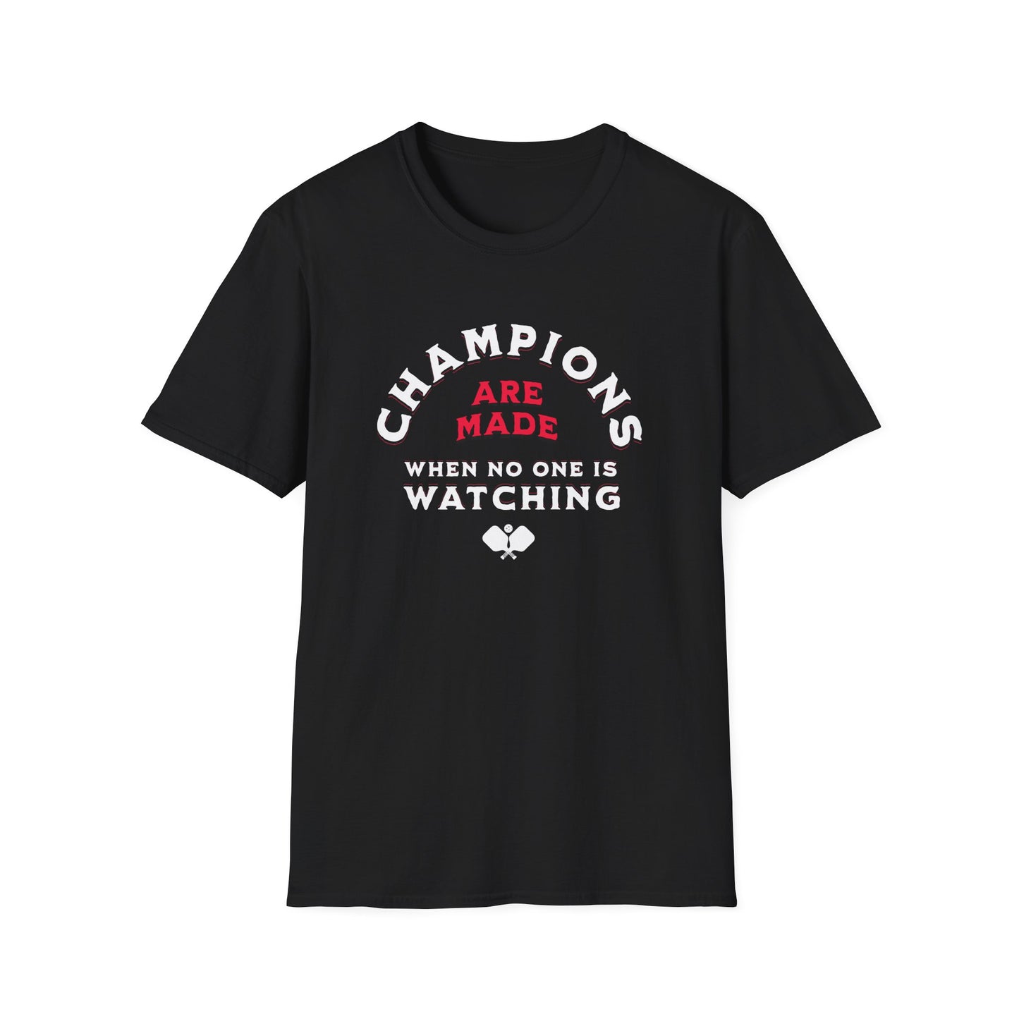 Champions Are Made Pickleball Tee.
