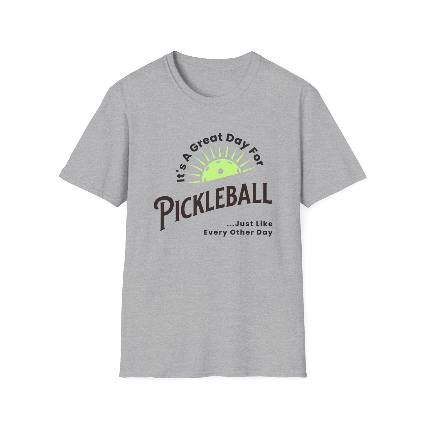It's Great Day. Pickleball Tee.