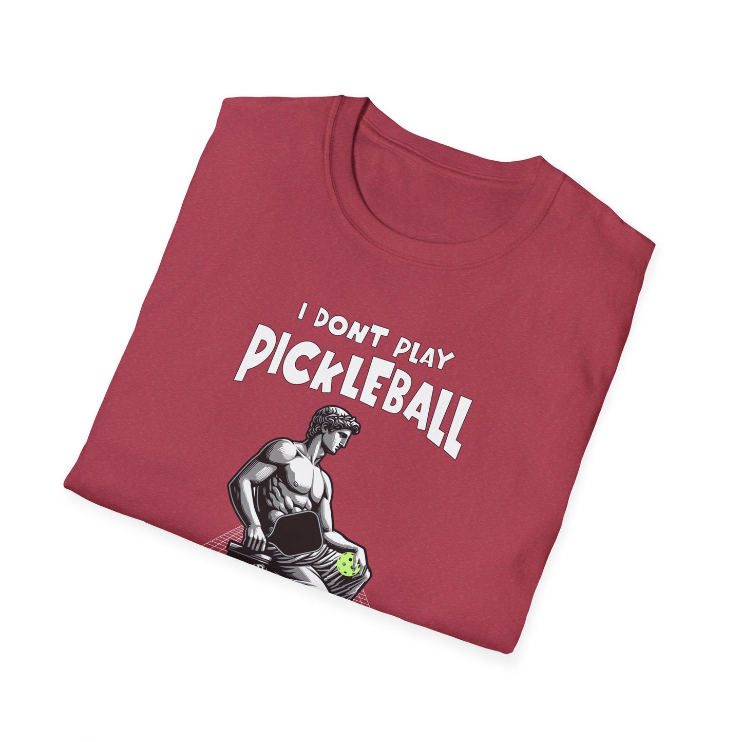 I Don't Play Pickleball Because I'm Good At It (Statue). Pickleball Tee.