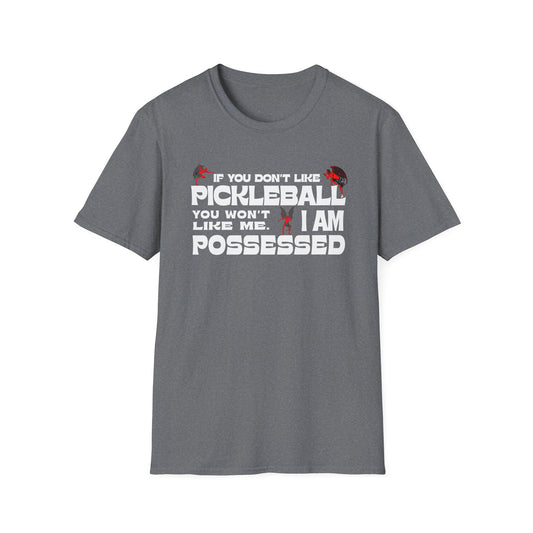 If you don't like pickleball. Pickleball Tee.