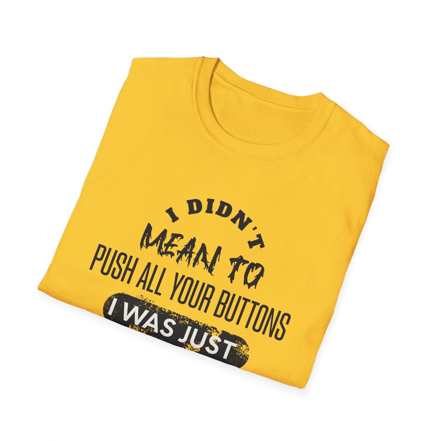 I Didn't Mean To Push Buttons Pickleball Tee.
