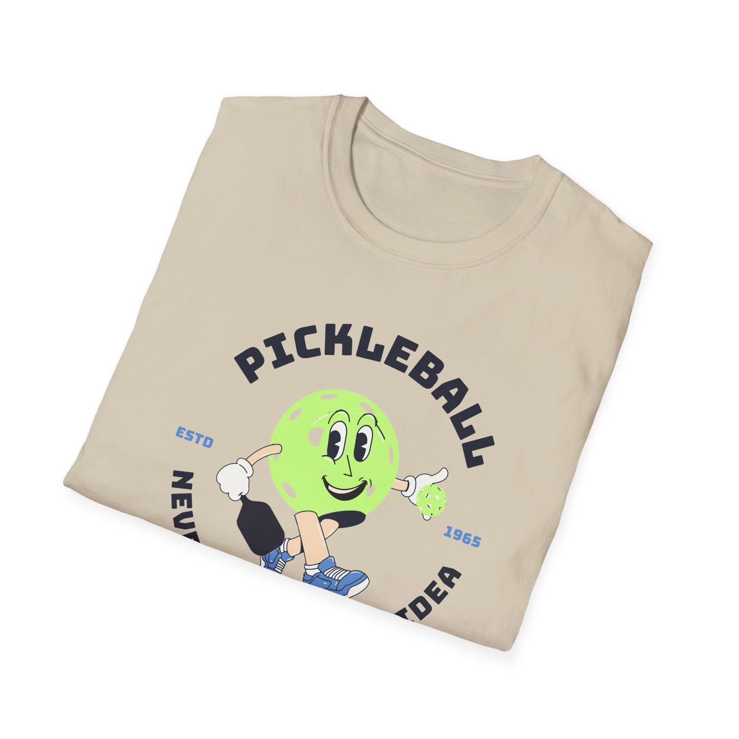 Never Not A Great Idea!  Pickleball Tee.