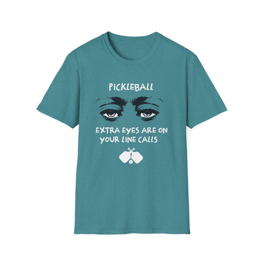 Extra Eyes Are On Your Line Calls. Pickleball Tee.