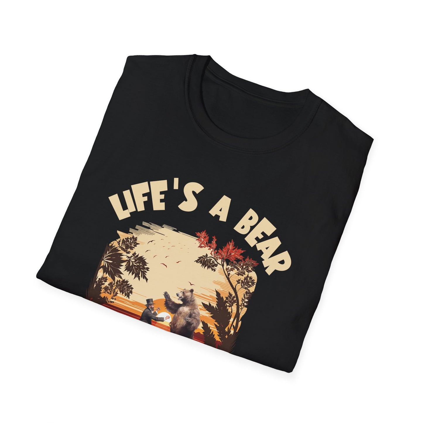 Life's A Bear. Tee.