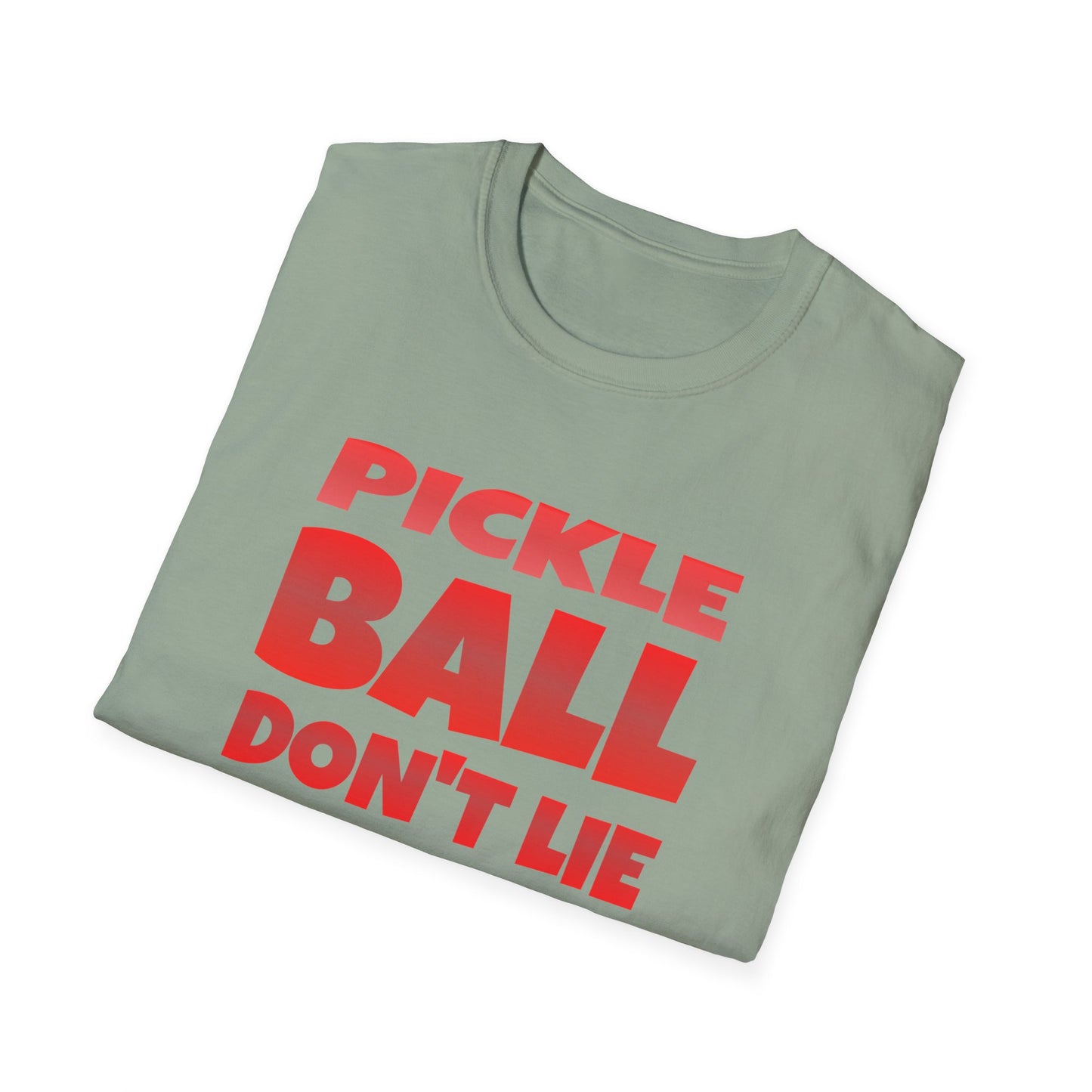 Pickle Ball Don't Lie. Pickleball Tee.