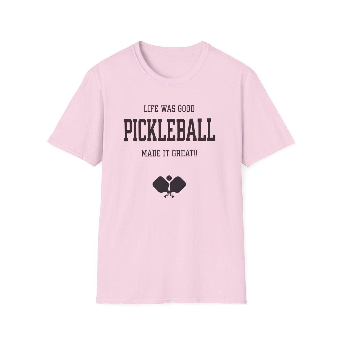 Life was Good. Pickleball Tee.
