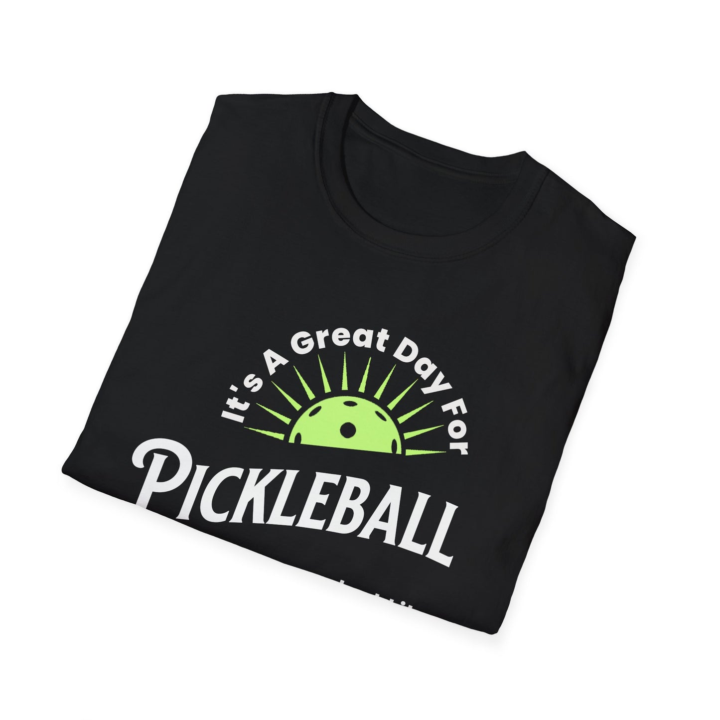 It's Great Day. Pickleball Tee.