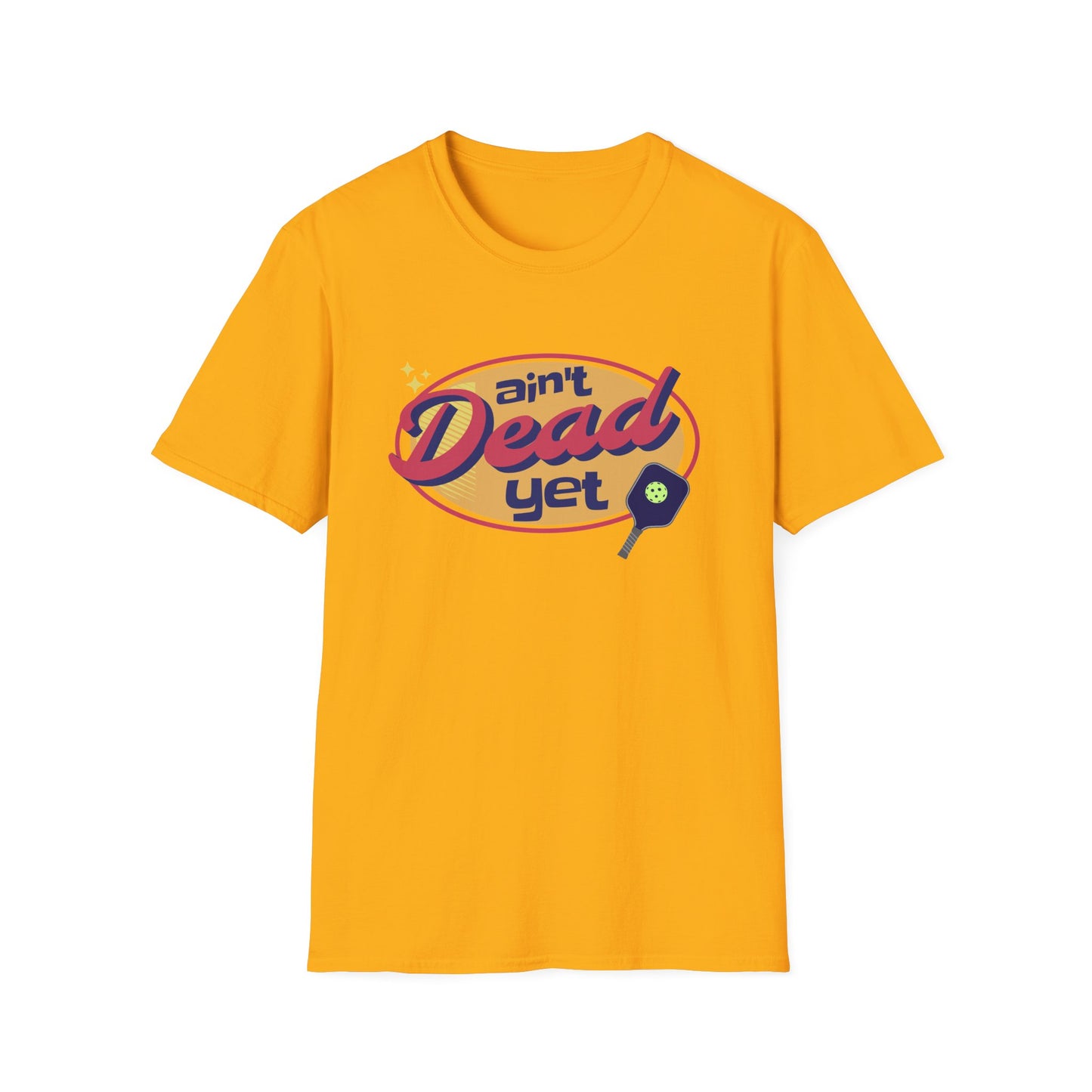 Ain't Dead Yet. Pickleball Tee.