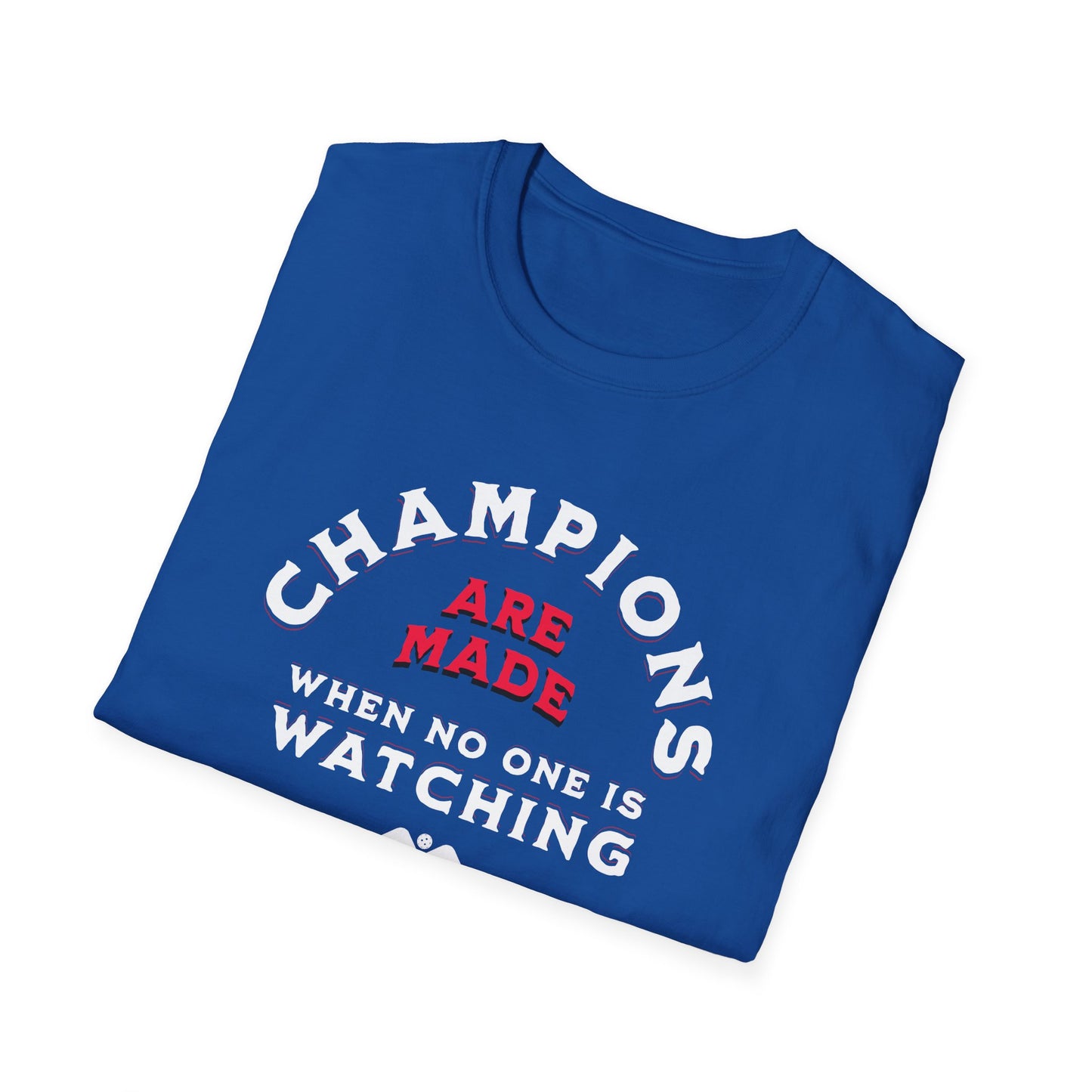 Champions Are Made Pickleball Tee.